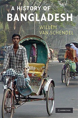 Book cover of 'A History of Bangladesh' by Willem van Schendel.