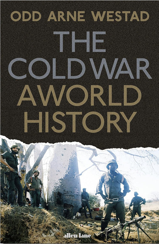 Book cover of 'The Cold War: A World History' by Odd Arne Westad