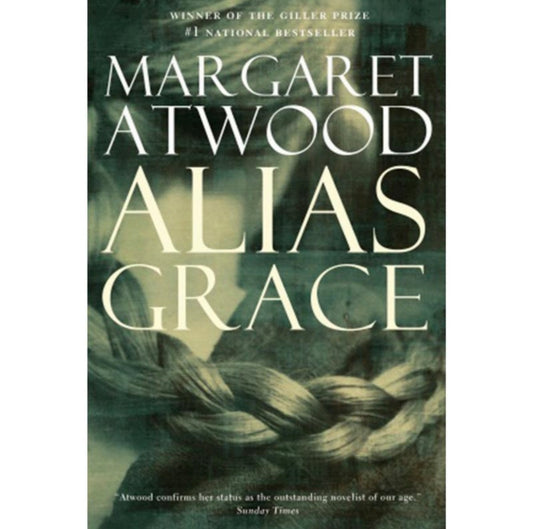 Alias Grace by Margaret Atwood