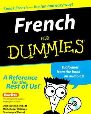French for Dummies By  Dodi-Katrin Schmidt ,  Michelle M. Williams ,  Dominique Wenzel