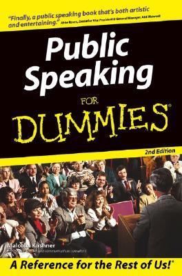 Public Speaking for Dummies By Malcolm Kushner