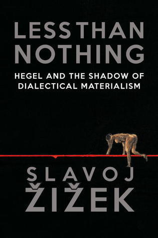 Book cover of 'Less Than Nothing' by Slavoj Zizek