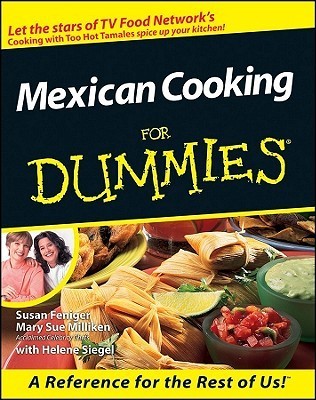 Mexican Cooking for Dummies By  Mary Sue Milliken ,  Mary Sue Milliken ,  Helene Siegel
