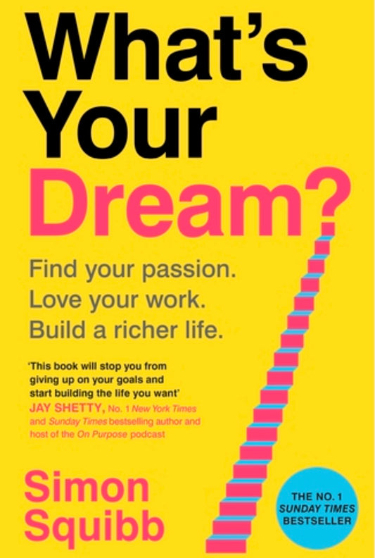 What’s Your Dream?
By Simon Squibb
