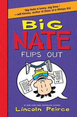 Book 5:Big Nate Flips Out By  Lincoln Peirce