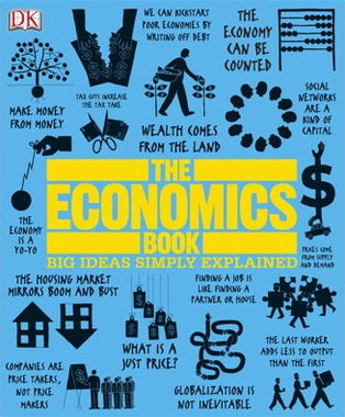 The Economics Book: Big Ideas Simply Explained By Niall Kishtainy