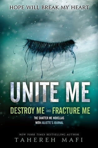 Book cover of 'Unite Me, Destroy Me, Fracture Me' by Tahereh Mafi