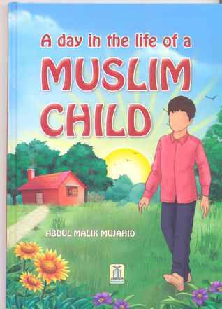 Book cover of 'A Day in the Life of a Muslim Child' with a child walking in a garden.
