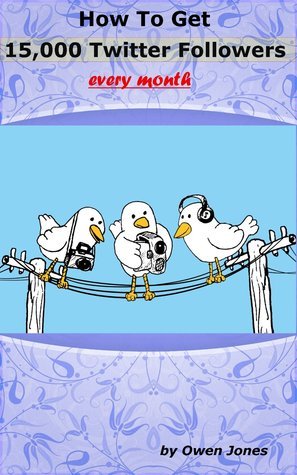 Book cover with cartoon birds on a wire and text about getting Twitter followers, by Owen Jones.