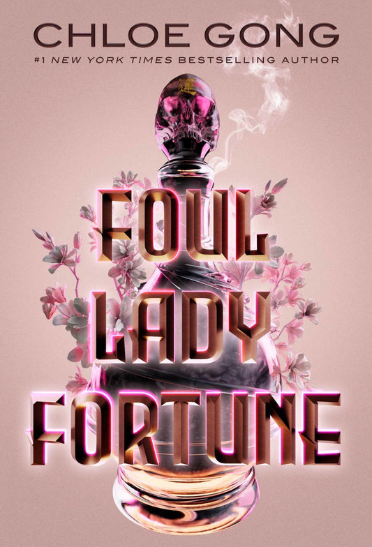Foul Lady Fortune
By Chloe Gong