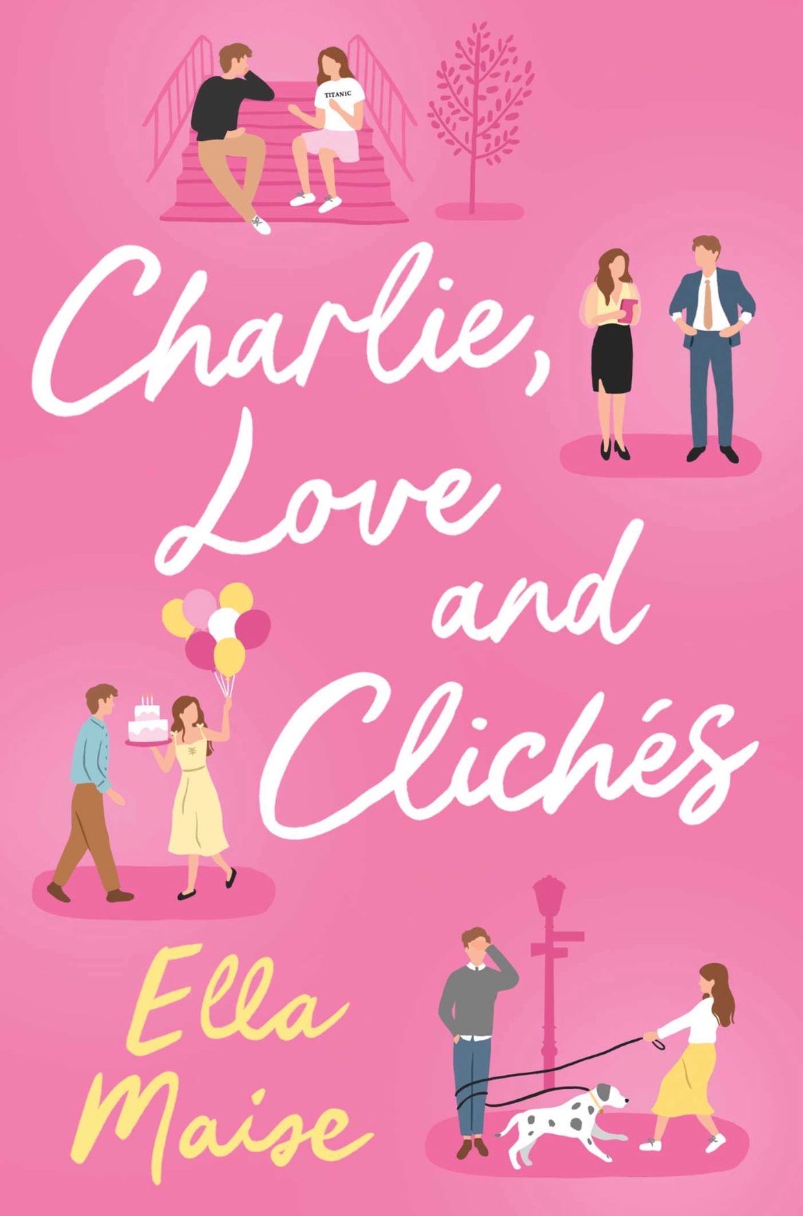 Charlie, Love and Cliches
By Ella Maise