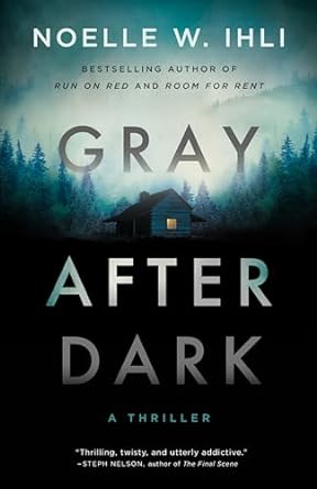 Book cover of 'Gray After Dark by Noelle Ihli'