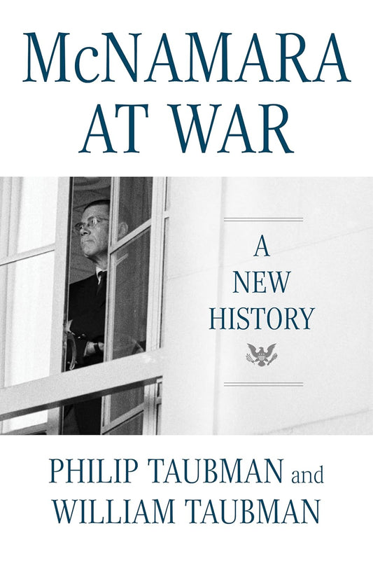 McNamara at War: A New History  By Philip Taubman ,  William Taubman