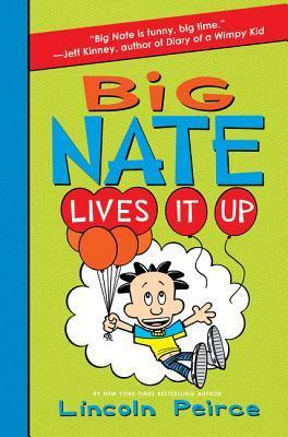 Book 7:Big Nate Lives It Up By  Lincoln Peirce