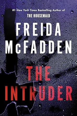 Book cover of 'The Intruder' by Freida McFadden with a dark background and red text.