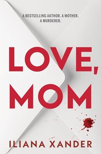 Book over of 'Love, Mom by Iliana Xander'