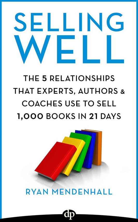 Book cover of 'Selling Well' by Ryan Mendenhall with colorful books on a white background