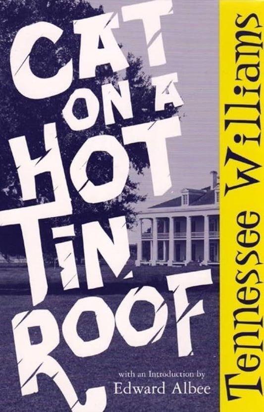 Cat on a Hot Tin Roof
by Tennessee Williams