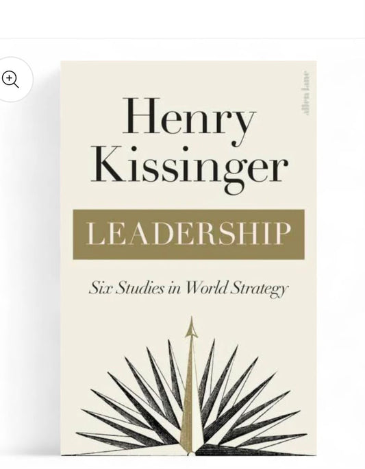 Leadership: Six Studies in World Strategy
By Henry Kissinger