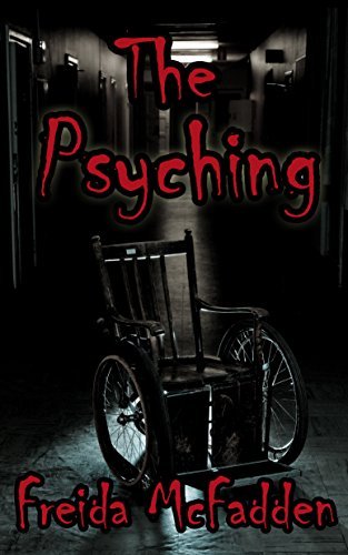 Book cover of 'The Psyching' by Freida McFadden with a wheelchair in a dark hallway.
