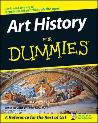 Art History For Dummies  By Jesse Bryant Wilder