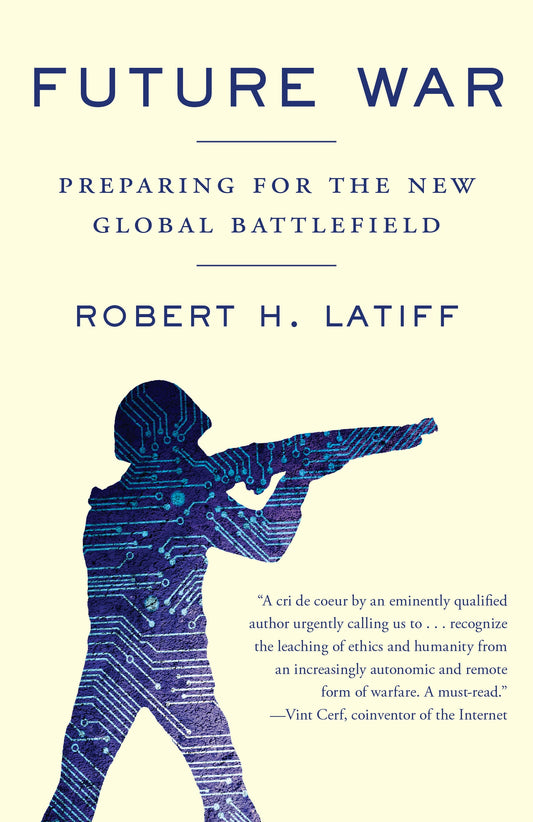 Future War
by Robert H. Latiff