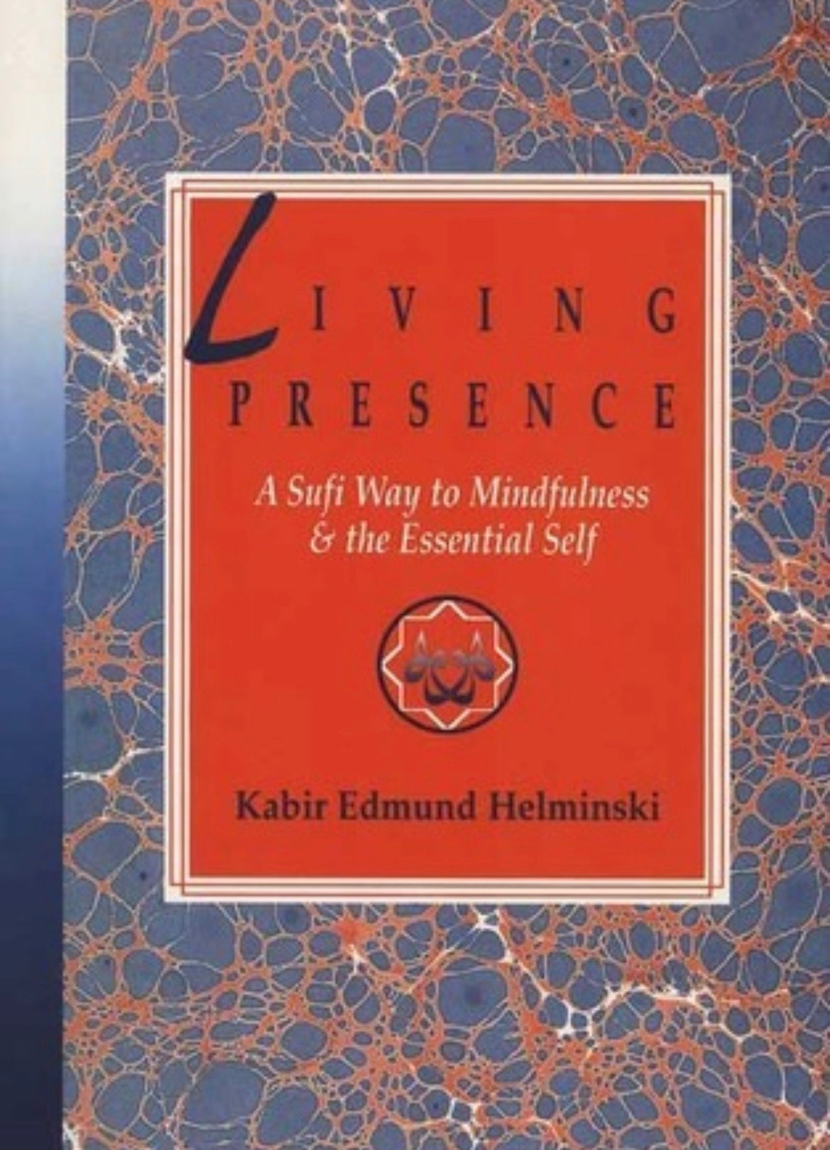 Living Presence
By Kabir Helminski