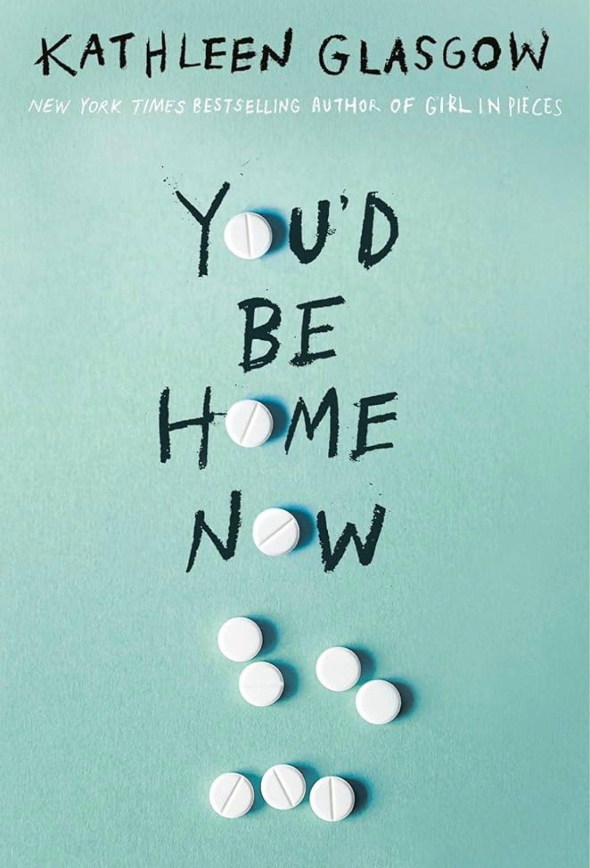 You’d Be Home Now
By Kathleen Glasgow