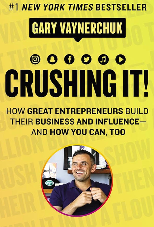 Crushing It!
By Gary Vaynerchuk