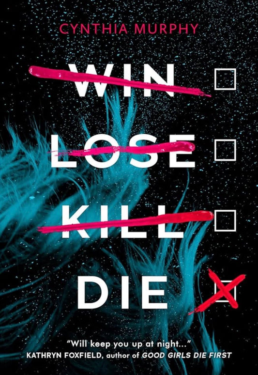 Win Lose Kill Die
By Cynthia Murphy
