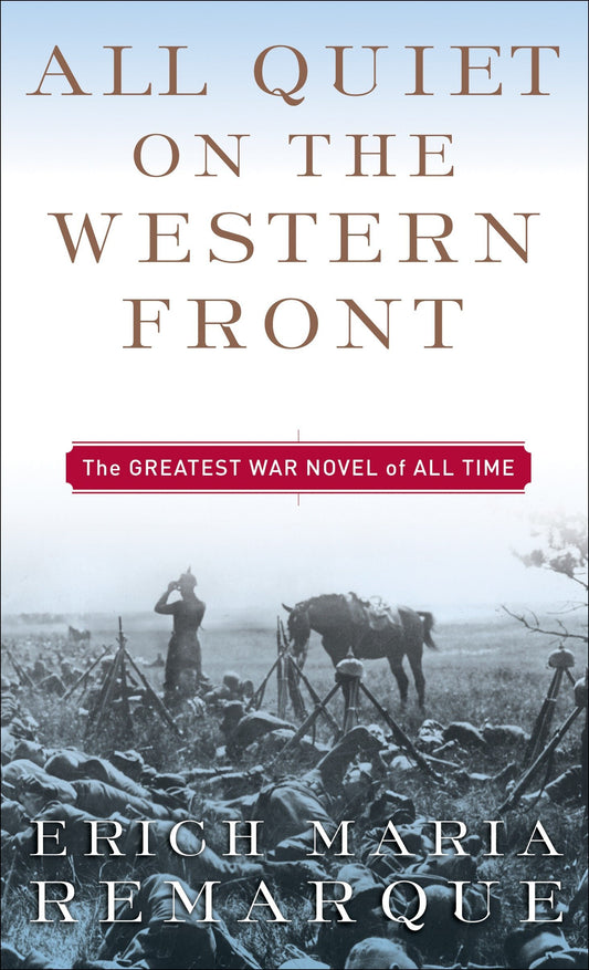 All Quiet on the Western Front By Erich Maria Remarque ,  Arthur Wesley Wheen