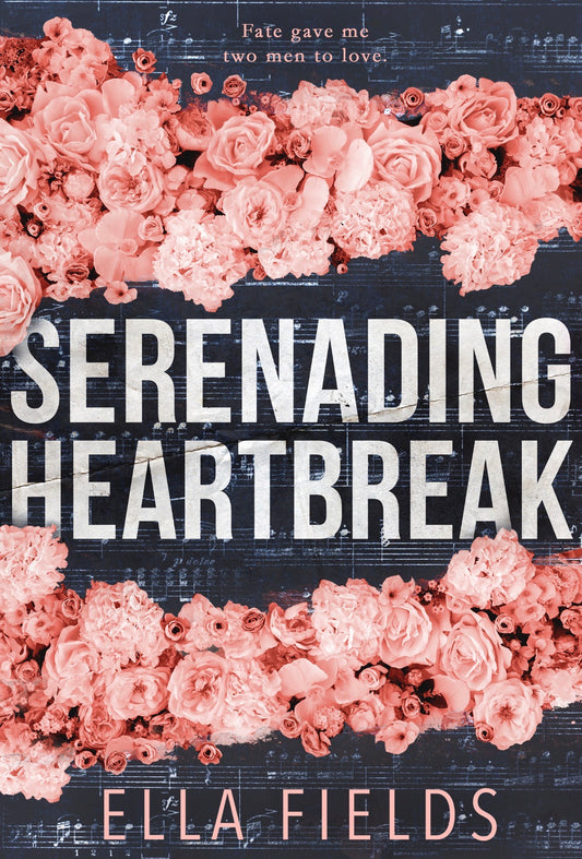 Book cover of 'Serenading Heartbreak' by Ella Fields with floral design and text.