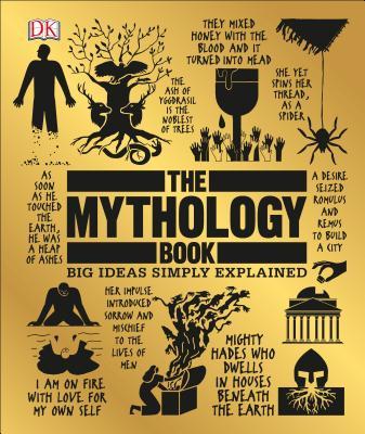 The Mythology Book: Big Ideas Simply Explained  By Various