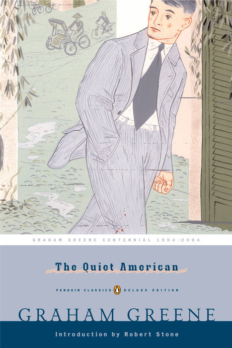 The Quiet American By  Graham Greene ,  Robert Stone