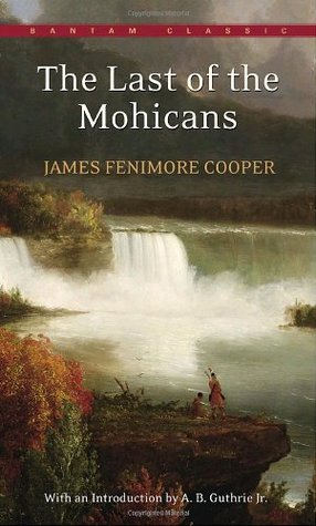 The Last of the Mohicans By James Fenimore Cooper