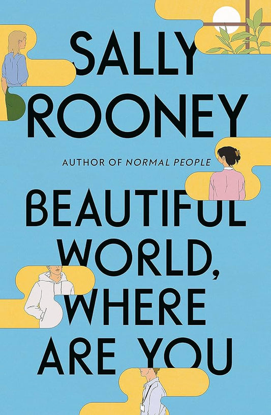 Beautiful World, Where Are You
Novel by Sally Rooney