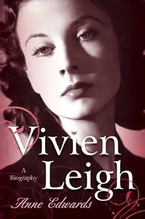 Book cover of 'Vivien Leigh' by Anne Edwards with a portrait of Vivien Leigh.