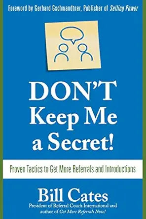 Book cover of 'Don't Keep Me a Secret!' by Bill Cates with a blue background and yellow icon.