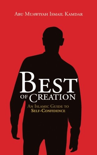 Book cover of 'Best of Creation by Abu Muawiyah Ismail Kamdar'