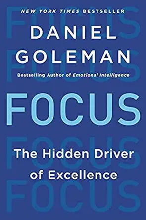Book cover of 'Focus: The Hidden Driver of Excellence' by Daniel Goleman