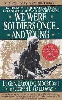 We Were Soldiers Once... and Young: Ia Drang - The Battle that Changed the War in Vietnam By  Harold G. Moore ,  Joseph L. Galloway
