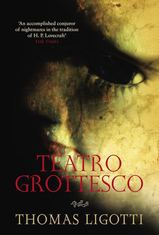 Teatro Grottesco
By Thomas Ligotti