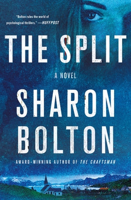 Book cover of 'The Split' by Sharon Bolton with a blue-toned image of a woman's face and a small village.