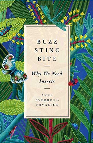 Book cover of 'Buzz Sting Bite: Why We Need Insects'