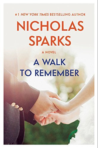 A Walk to Remember
Novel by Nicholas Sparks