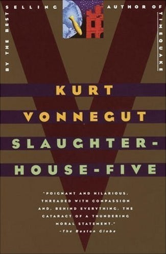 Slaughterhouse-Five By  Kurt Vonnegut Jr.