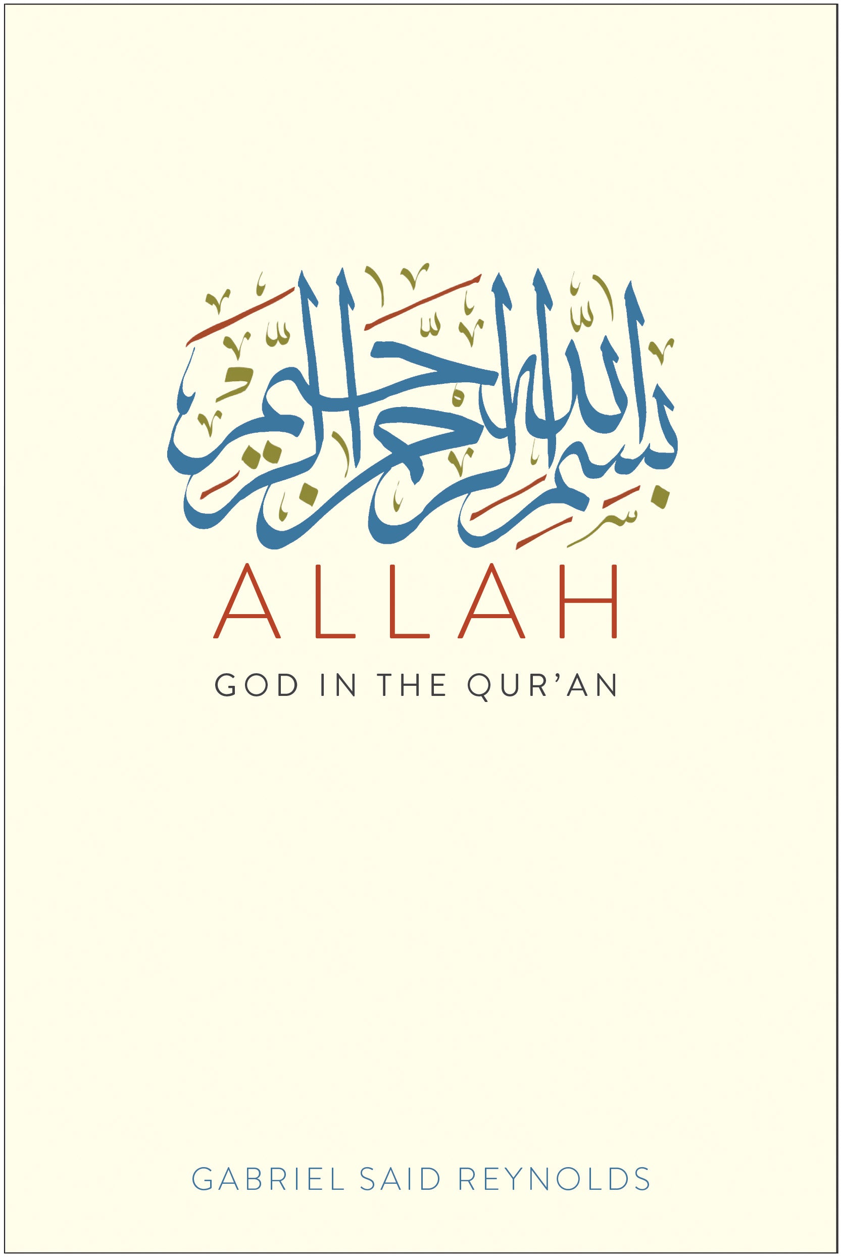 Book cover of 'Allah: God in the Qur'an' by Gabriel Said Reynolds with Arabic calligraphy and English text on a white background.