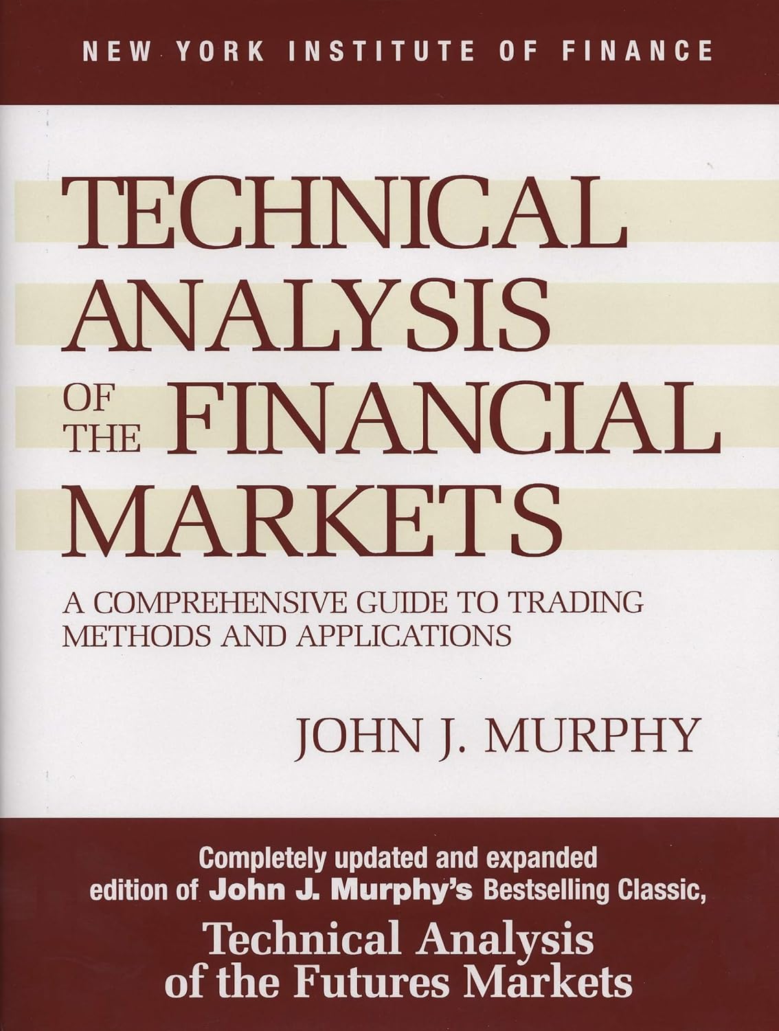 Book cover of 'Technical Analysis of the Financial Markets' by John J. Murphy