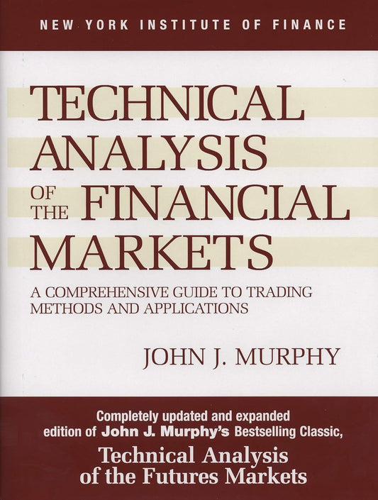 Book cover of 'Technical Analysis of the Financial Markets' by John J. Murphy