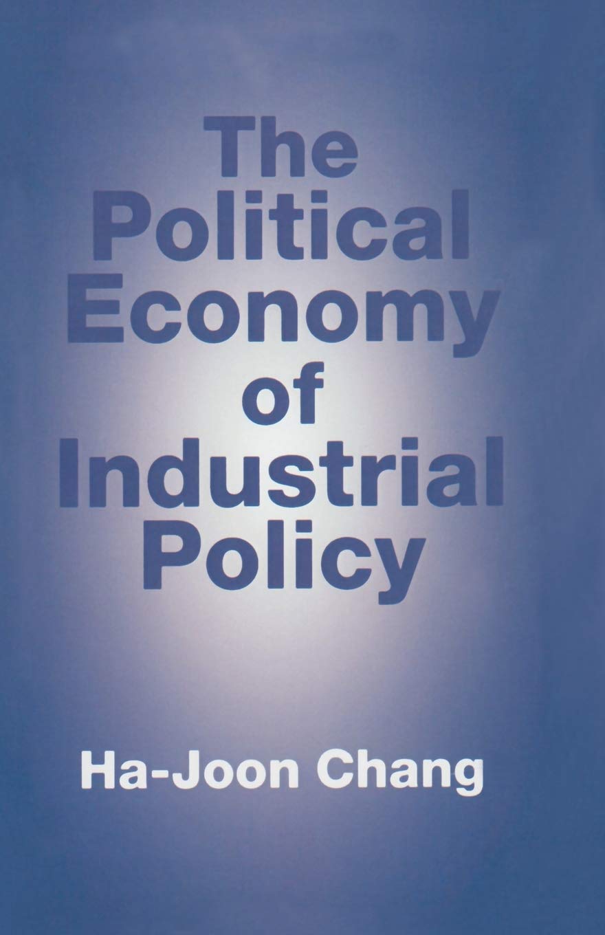Book cover of 'The Political Economy of Industrial Policy' by Ha-Joon Chang 